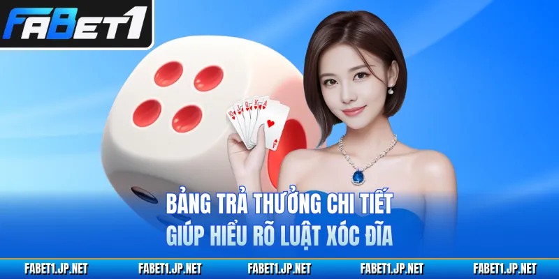 Bảng trả thưởng chi tiết giúp hiểu rõ luật xóc đĩa