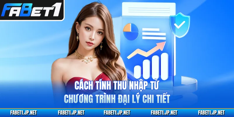 Cách tính thu nhập từ chương trình đại lý chi tiết