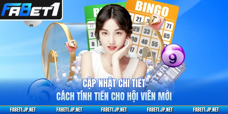 Cập nhật chi tiết cách tính tiền cho hội viên mới