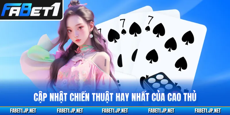 Cập nhật chiến thuật hay nhất của cao thủ