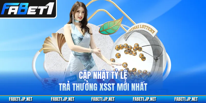 Cập nhật tỷ lệ trả thưởng XSST mới nhất