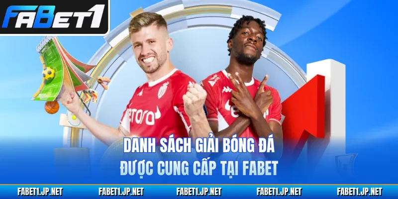 Danh sách giải bóng đá được cung cấp tại FABET