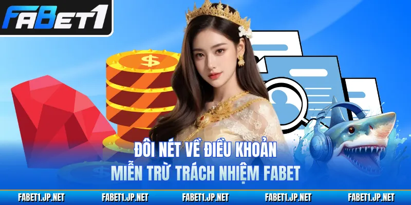 Đôi nét về điều khoản miễn trừ trách nhiệm FABET