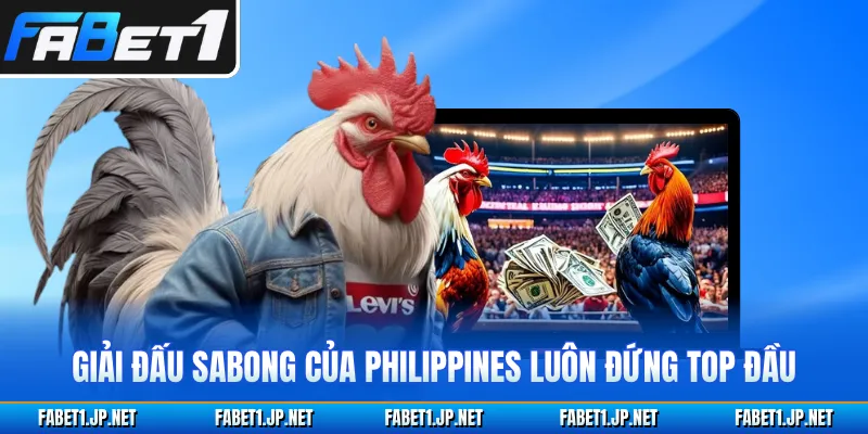 Giải đấu Sabong của Philippines luôn đứng TOP đầu