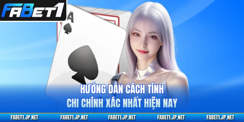 Hướng dẫn cách tính chi chính xác nhất hiện nay