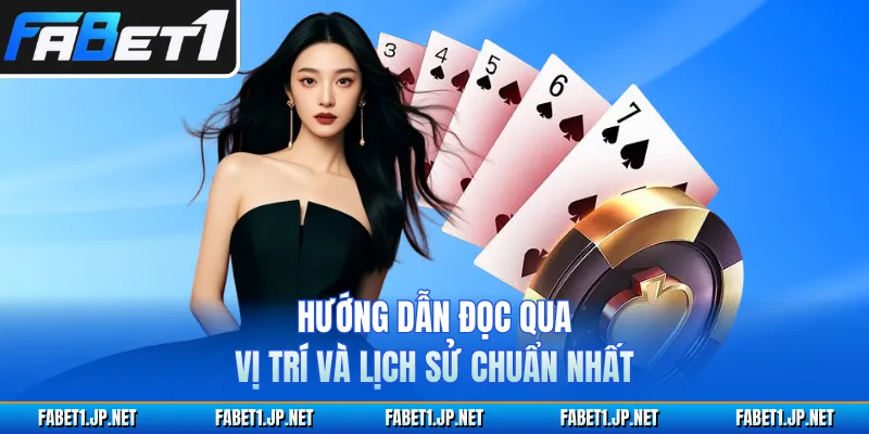 Hướng dẫn đọc qua vị trí và lịch sử chuẩn nhất