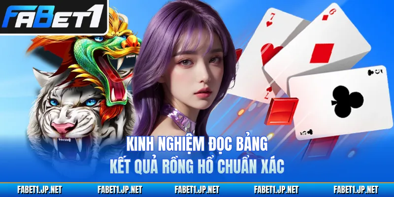 Kinh nghiệm đọc bảng kết quả rồng hổ chuẩn xác