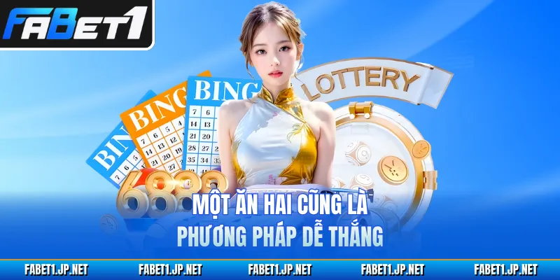 Một ăn hai cũng là phương pháp dễ thắng