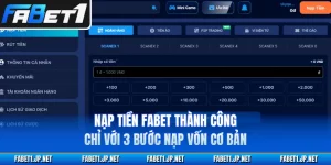 Nạp Tiền FABET Thành Công Chỉ Với 3 Bước Nạp Vốn Cơ Bản
