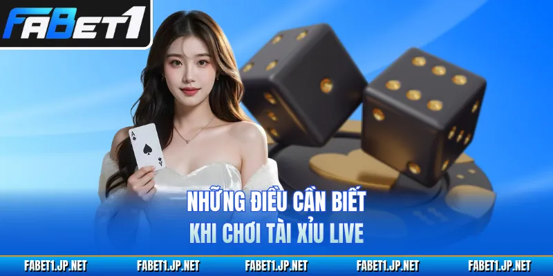 Những điều cần biết khi chơi tài xỉu live