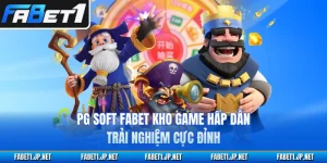 PG Soft FABET Kho Game Hấp Dẫn, Trải Nghiệm Cực Đỉnh