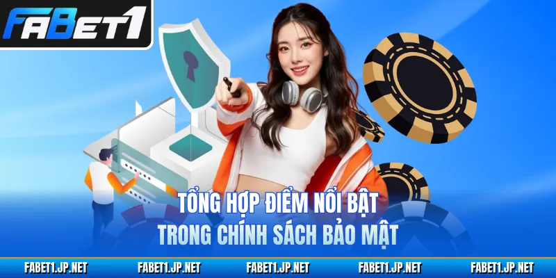 Tổng hợp điểm nổi bật trong chính sách bảo mật