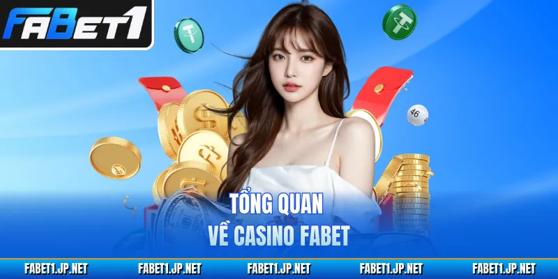 Tổng quan về Casino FABET