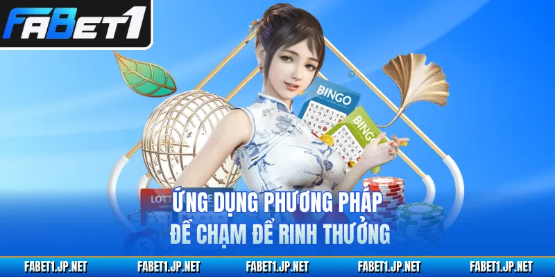 Ứng dụng phương pháp đề chạm để rinh thưởng