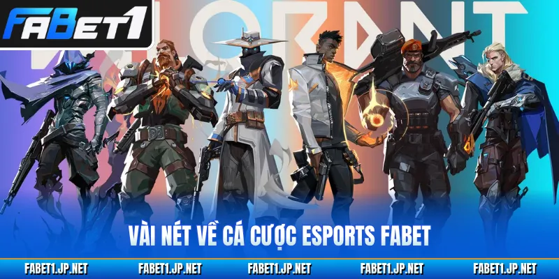 Vài nét về cá cược esports FABET